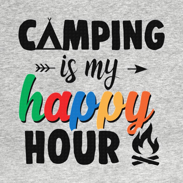 Camping is my happy hour funny gift by boltongayratbek